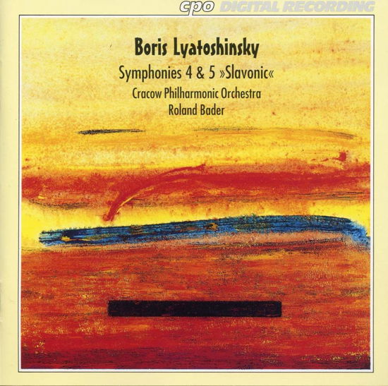 Boris Lyatoshinsky: Symphonies No. 4 & 5 - Crakow Phil / Bader - Musiikki - CPO - 0761203918324 - perjantai 3. kesäkuuta 2022