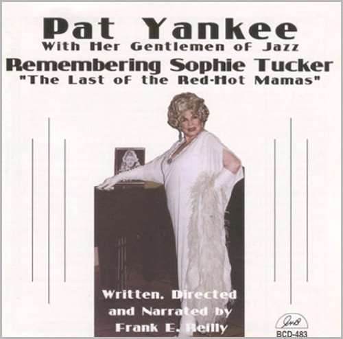 Cover for Yankee,pat &amp; Her Gentlemen of Jazz · Remembering Sophie Tucker the Last of the Red (CD) (2006)