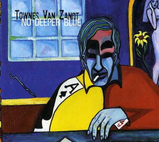 No Deeper Blue - Townes Van Zandt - Music - COUNTRY - 0767981117324 - August 19, 2013