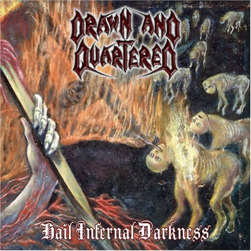 Cover for Drawn and Quartered · Hail Infernal Darkness (CD) (2005)