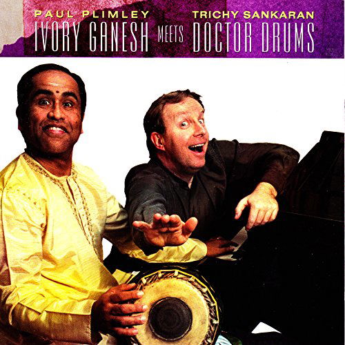 Cover for Plimley,paul / Sankaran,trichy · Ivory Ganesh Meets Doctor Drums (CD) (1998)