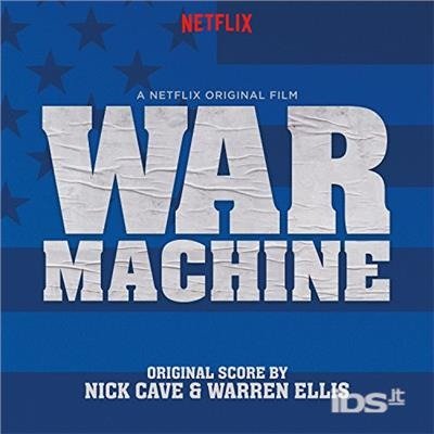 War Machine (A Netflix Original Film) - Nick Cave & Warren Ellis - Musique - SOUNDTRACK - 0780163510324 - 26 janvier 2018