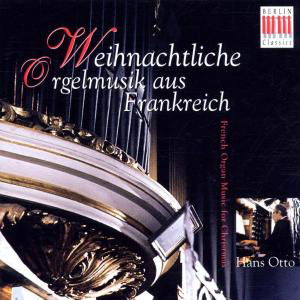 Christmas Organ Music from France - Daquin / Otto - Music - Berlin Classics - 0782124218324 - December 4, 2008