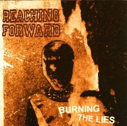 Cover for Reaching Forward · Burning the Lies (CD) (2002)