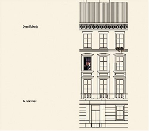 Dean Roberts · Be Mine Tonight (CD) (2004)