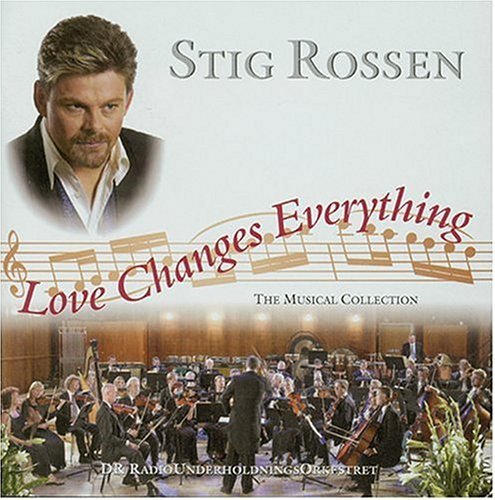 Love Changes Everything - Stig Rossen - Musik - KOCH INTERNATIONAL - 0796539002324 - 10. august 2004