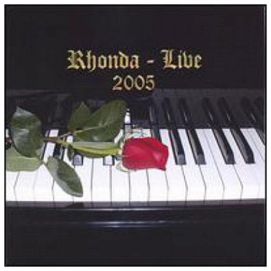 Rhonda-live 2005 - Rhonda - Muziek - CD Baby - 0801821906324 - 17 januari 2006