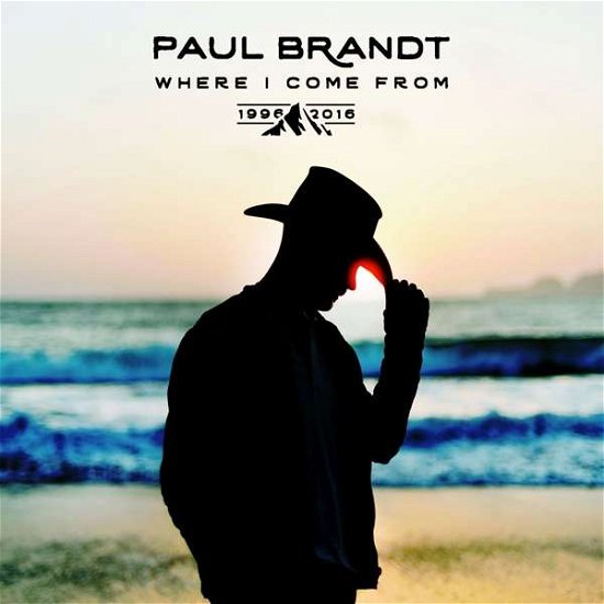 Cover for Paul Brandt · Where I Come from 1996 - 2016 (CD) (2017)