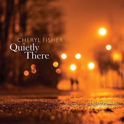 Cover for Cheryl Fisher · Quietly Here (CD) (2016)