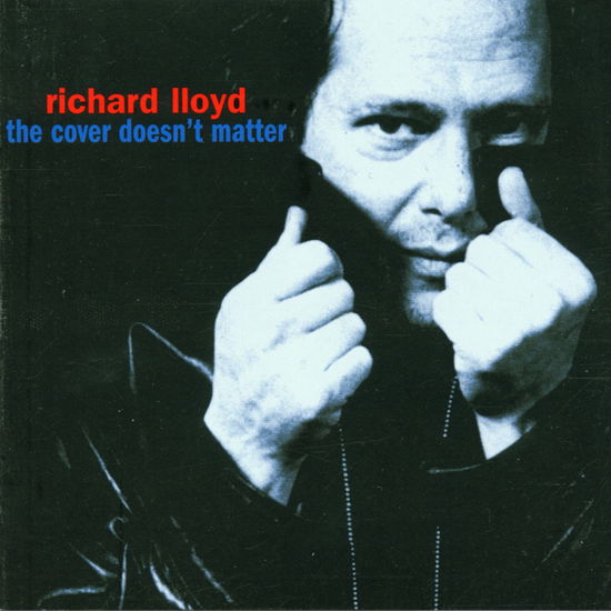 The Cover Doesn'T Matter - Richard Lloyd - Music - Evangeline - 0805772402324 - April 2, 2001