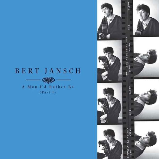 Cover for Bert Jansch · A Man I'd Rather Be (part 1) (CD) [Deluxe edition] (2018)