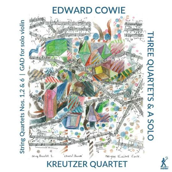 Cover for Cowie / Kreutzer Quartet / Skaerved · Three Quartets &amp; a Solo (CD) (2020)