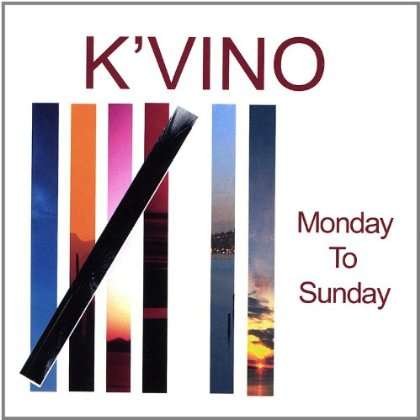 Cover for K'vino · Monday to Sunday (CD) (2004)