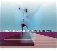 Cover for Gonzalo Rubalcaba · Mi Gran Pasion (CD) (2007)