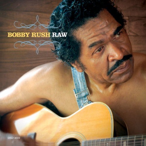 Cover for Bobby Rush · Raw (CD) (2007)