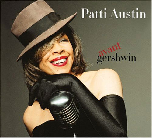 Avant Gershwin - Patti Austin - Música - RENDEZVOUS ENTERTAINMENT - 0881284512324 - 13 de março de 2007