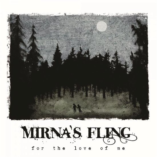 Cover for Mirna's Fling · For the Love of Me (CD) [Digipak] (2014)