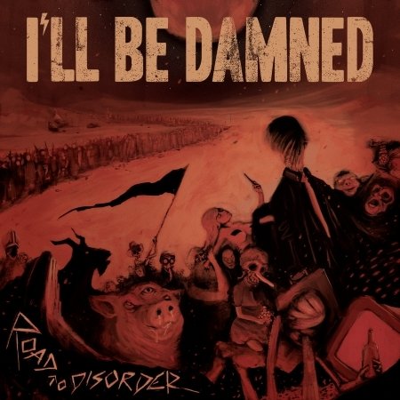 Cover for I'll Be Damned · Road to Disorder (CD) [Digipak] (2018)