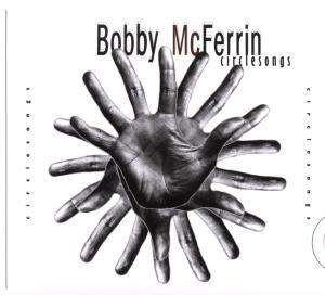 Circle Songs - Bobby Mcferrin - Musiikki - SONY CLASSICAL - 0886972795324 - maanantai 7. huhtikuuta 2008