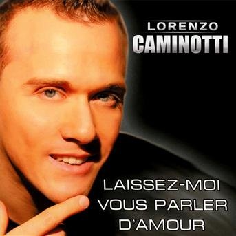 Lorenzo Caminotti · Laissez-moi Parler D'amour (CD) (2013)