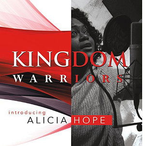 Kingdom Warriors - Alicia Hope - Music - IBG Music - 0888295137324 - August 7, 2014