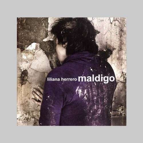 Maldigo - Liliana Herrero - Música - SONY - 0888837760324 - 10 de septiembre de 2013