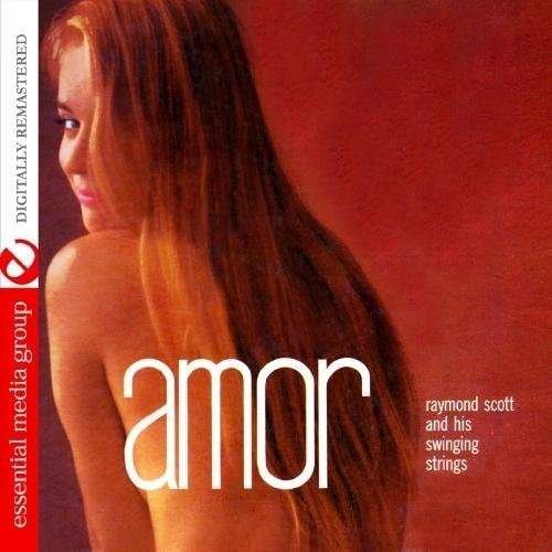 Amor - Raymond Scott - Música - Essential - 0894231237324 - 24 de outubro de 2011