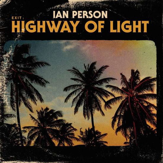 Exit: Highway Of Light - Ian Person - Music - WELFARE SOUNDS & RECORDS - 1926410736324 - April 17, 2020