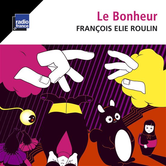 Roulin: Le Bonheur / Various - Roulin: Le Bonheur / Various - Musik - SIGNATURE (RADIO FRANCE) - 3149028057324 - 5 augusti 2014