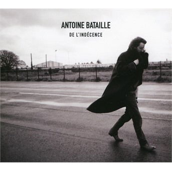 Cover for Antoine Bataille · De L'indecence (CD) (2021)