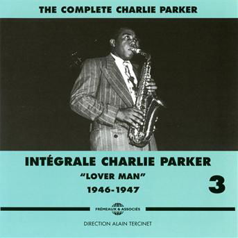 Cover for Charlie Parker · Integrale Vol. 3 Lover Man 1946-1947 (CD) (2018)