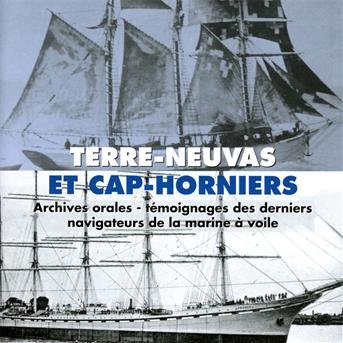 Cover for Derniers Navigateurs De La Marine a Voile · Terre-neuvas &amp; Cap-horniers: Archives Orales (CD) (2013)