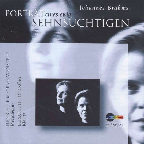 Portrat Eines Ewig Sehnsu - J. Brahms - Musiikki - AMBITUS - 4011392968324 - maanantai 23. lokakuuta 2000