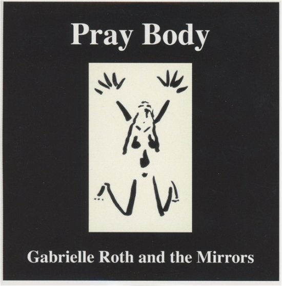 Cover for Gabrielle Roth · Pray Body (CD) (2016)