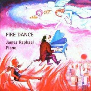 James Raphael-fire Dance - James Raphael - Musikk - Ars Musici - 4017563133324 - 26. mai 2008