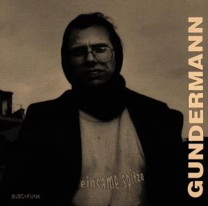Einsame Spitze - Gerhard Gundermann - Musiikki - BUSCHFUNK - 4021934903324 - sunnuntai 1. marraskuuta 1992