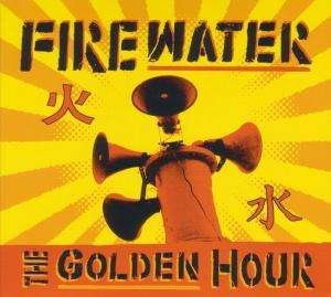 Cover for Firewater · The Golden Hour (CD) (2008)