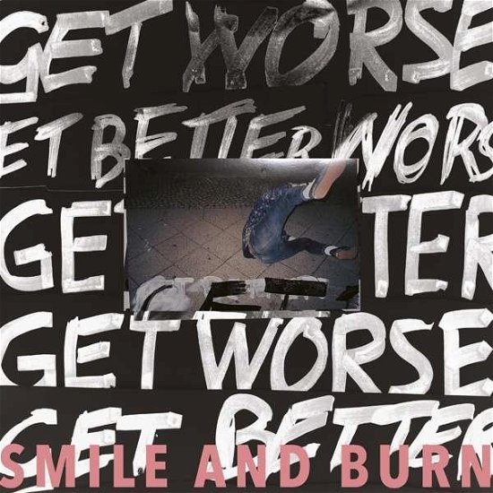 Cover for Smile &amp; Burn · Get Better Get Worse (CD) (2017)