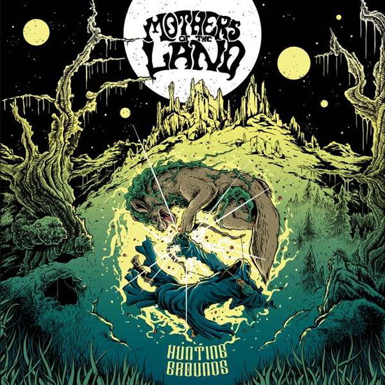 Hunting Grounds - Mothers Of The Land - Music - STONEFREE - 4250137216324 - June 19, 2020