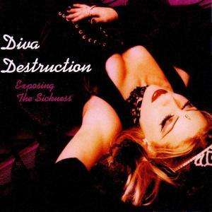 Cover for Diva Destruction · Exposing The Sickness (CD) (2006)