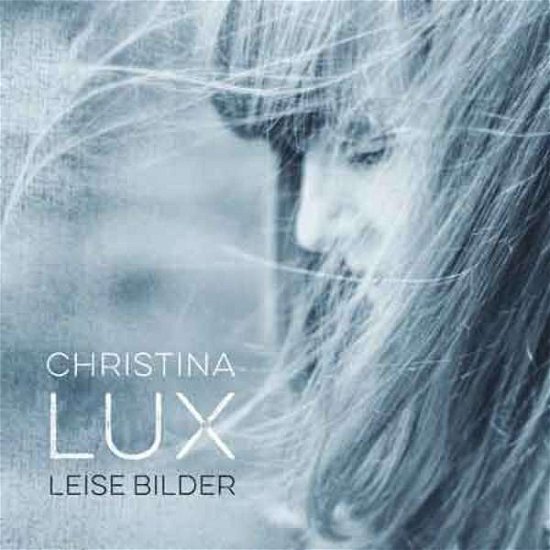 Leise Bilder - Christina Lux - Musik - MEYER RECORDS - 4260019032324 - 23. marts 2018