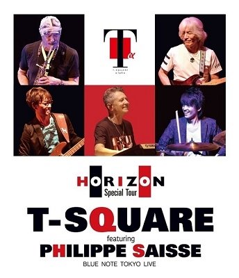 Cover for T-square · T-square Featuring Philippe Saisse - Horizon Special Tour -@ Blue Note T (MBD) [Japan Import edition] (2020)