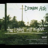 Cover for Dragon Ash · Few Loghts Till Night (CD) [Japan Import edition] (2006)