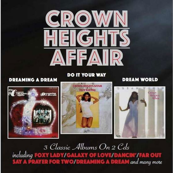 Dreaming A Dream/ Do It Your Way/ Dream World - Crown Heights Affair - Musique - CHERRY RED - 5013929952324 - 15 mars 2018