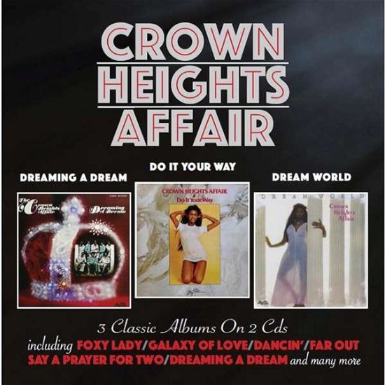 Dreaming A Dream/ Do It Your Way/ Dream World - Crown Heights Affair - Muziek - CHERRY RED - 5013929952324 - 15 maart 2018