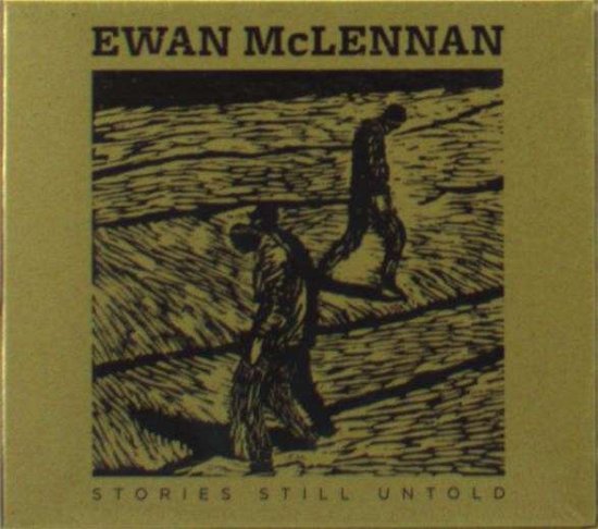 Cover for Ewan Mclennan · Stories Still Untold (CD) (2014)