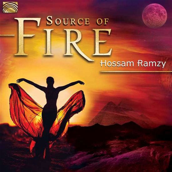 Cover for Hossam Ramzy · Source Of Fire (CD) [Reissue edition] (2016)