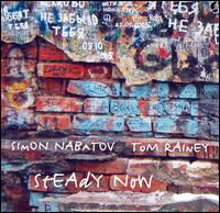 Cover for Nabatov / Rainey · Steady Now (CD) (2006)