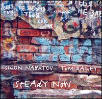 Steady Now - Simon Nabatov / Tom Rainey - Música - LEO RECORDS - 5024792046324 - 22 de novembro de 2016