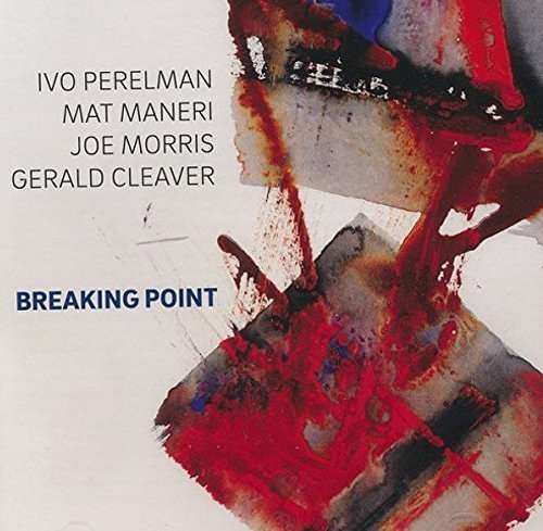 Cover for Ivo Perelman · Breaking Point (CD) (2016)